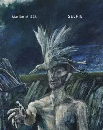 Slovenská poézia Selfie - Marián Milčák