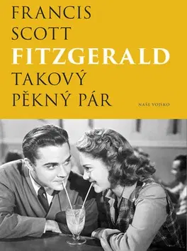 Biografie - ostatné Takový pěkný pár - Francis Scott Fitzgerald