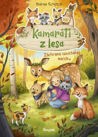 Rozprávky Kamaráti z lesa 3: Záchrana opustenej mačičky - Andrea Schütze,Silvia Ivanidesová