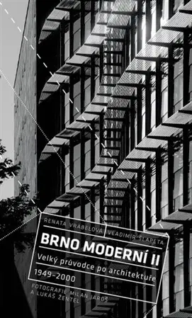 Architektúra Brno moderní II - Renata Vrabelová,Lukáš Žentel,Vladimír Šlapeta,Milan Jaroš