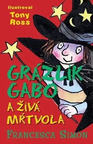 Pre chlapcov Grázlik Gabo a živá mŕtvola - Francesca Simon,Darina Zaicová