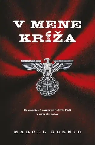 Historické romány V mene kríža - Marcel Kušnír