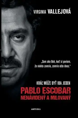 Mafia, podsvetie Pablo Escobar - Nenávidený a milovaný - Virginia Vallejová,Milan Kopecký