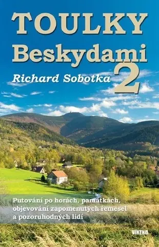 Slovensko a Česká republika Toulky Beskydami 2 - Richard Sobotka