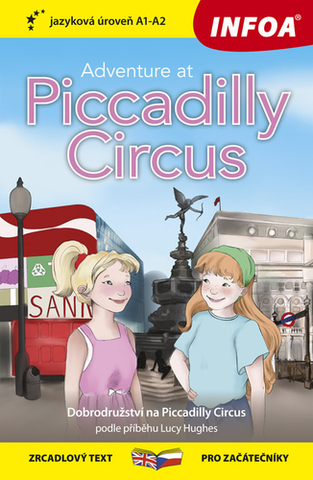 Zjednodušené čítanie Četba pro začátečníky – Adventure at Piccadilly Circus (A1-A2) - Lucy Hughes