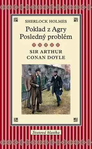 Svetová beletria Sherlock Holmes - Poklad z Agry. Posledný problém - Arthur Conan Doyle,Bednár Alfonz