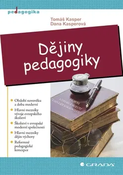 Pedagogika, vzdelávanie, vyučovanie Dějiny pedagogiky - Dana Kasperová,Tomáš Kasper