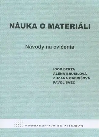 Učebnice - ostatné Náuka o materiáli - Návody na cvičenia I - Kolektív autorov