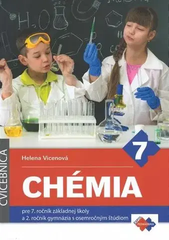 Učebnice pre ZŠ - ostatné Cvičebnica – Chémia pre 7. ročník základnej školy a 2. ročník gymnázia s osemročným štúdiom - Helena