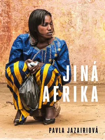 Cestopisy Jiná Afrika 2. vydání - Pavla Jazairiová