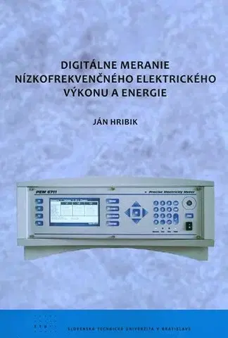 Odborná a náučná literatúra - ostatné Digitálne meranie nízkofrekvenčného elektrického výkonu a energie - Ján Hribik