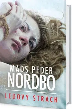 Detektívky, trilery, horory Ledový strach - Mads Peder Nordbo