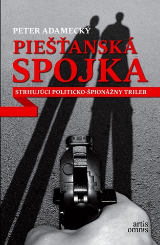 Detektívky, trilery, horory Piešťanská spojka - Peter Adamecký