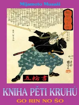 Bojové umenia Kniha pěti kruhů - Mijamoto Musaši