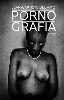 Erotická beletria Pornografia - Jean-Baptiste Del Amo