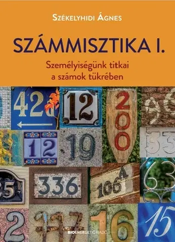 Numerológia Számmisztika I. - Ágnes Székelyhidi