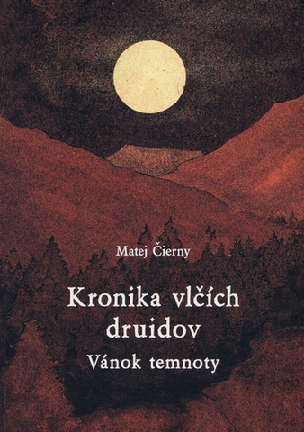 Sci-fi a fantasy Kronika vlčích druidov 2 - Vánok temnoty - Matej Čierny