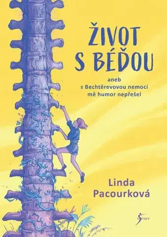 Zdravie, životný štýl - ostatné Život s Béďou aneb s bechtěrevovou nemocí mě humor nepřešel - Linda Pacourková
