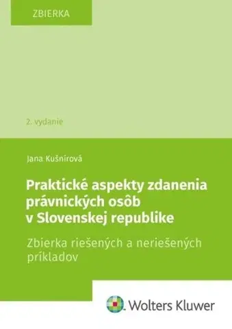Pre vysoké školy Praktické aspekty zdanenia právnických osôb v Slovenskej republike - Jana Kušnírová