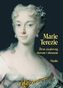 Biografie - ostatné Marie Terezie - Juliana Weitlaner
