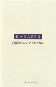Filozofia Diference v identitě - Jindřich Karásek