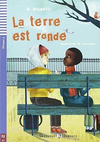 V cudzom jazyku Teen Eli Readers: LA Terre Est Ronde + CD - B. Brunetti