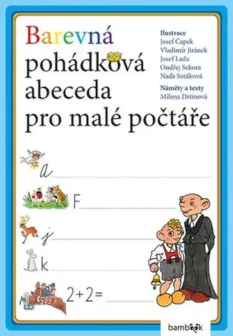 Príprava do školy, pracovné zošity Barevná pohádková abeceda pro malé počtáře - Milena Drtinová,Kolektív autorov