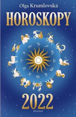 Astrológia, horoskopy, snáre Horoskopy 2022 - Olga Krumlovská