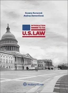 Pre vysoké školy Introduction to the U.S. Law - Zuzana Kurucová,Andrea