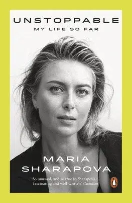 Biografie - ostatné Unstoppable - Maria Sharapova