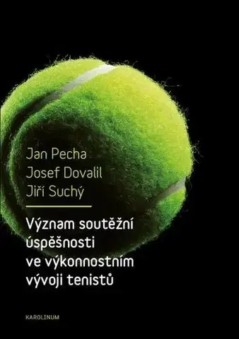 Šport Význam soutěžní úspěšnosti ve výkonnostním vývoji tenistů - Jan Pecha
