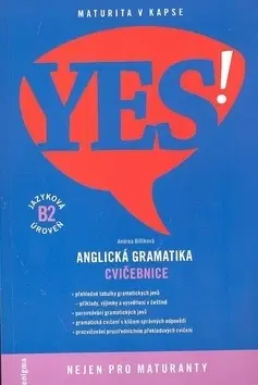 Gramatika a slovná zásoba YES! Anglická gramatika - Andrea Billíková