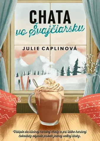 Romantická beletria Chata vo Švajčiarsku - Julie Caplinová,Jarmila Debrecká