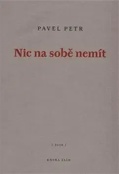 Česká poézia Nic na sobě nemít - Petr Pavel