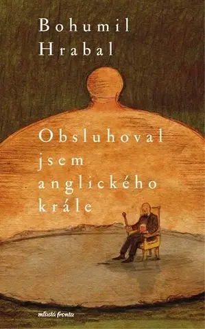 Česká beletria Obsluhoval jsem anglického krále, 11. vydanie - Bohumil Hrabal,Václav Šlajch