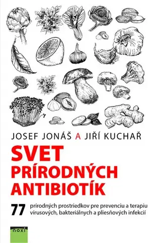 Prírodná lekáreň, bylinky Svet prírodných antibiotík - Jiří Kuchař,Josef Jonáš