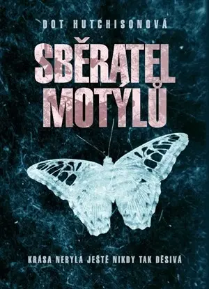 Detektívky, trilery, horory Sběratel motýlů (brož.) - Dot Hutchison