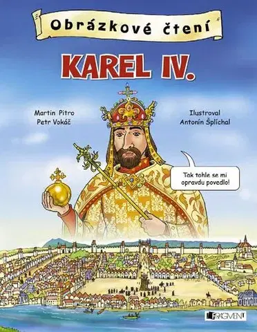 Encyklopédie pre deti a mládež - ostatné Karel IV. - Martin Pitro,Petr Vokáč