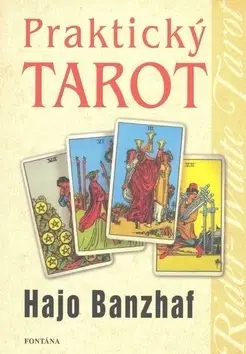 Astrológia, horoskopy, snáre Prakticky Tarot - Hajo Banzhaf