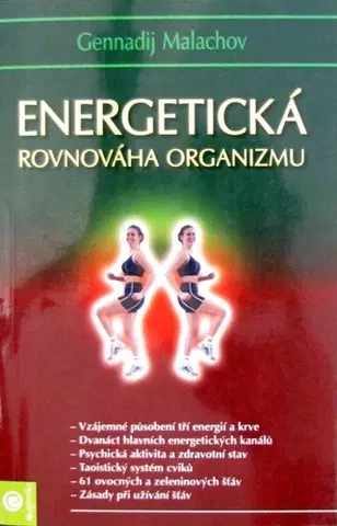 Alternatívna medicína - ostatné Energetická rovnováha organismu - Gennadij P. Malachov