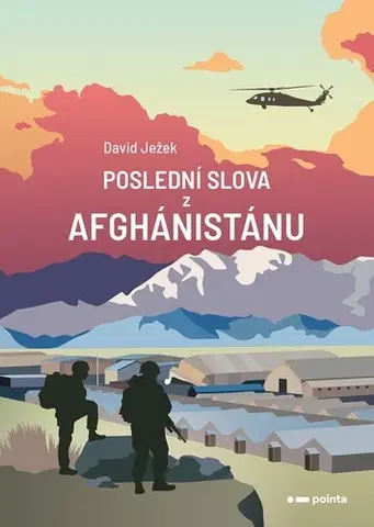 Biografie - ostatné Poslední slova z Afghánistánu - David Ježek