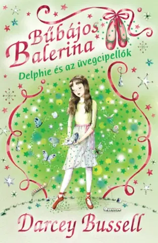 Pre dievčatá Bűbájos balerina 4: Delphie és az üvegcipellők - Darcey Bussellová