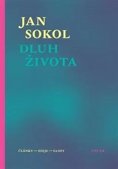 Eseje, úvahy, štúdie Dluh života - Jan Sokol