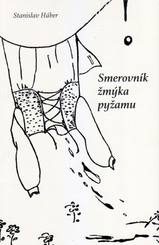 Slovenská poézia Smerovník žmýka pyžamu - Stanislav Háber