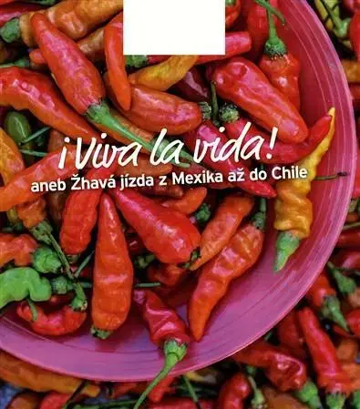 Národná kuchyňa - ostatné i Viva la vida! Apetit na cestách - Latinská Amerika - Kolektív autorov
