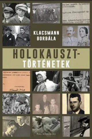 Svetové dejiny, dejiny štátov Holokauszttörténetek - Borbála Klacsmann