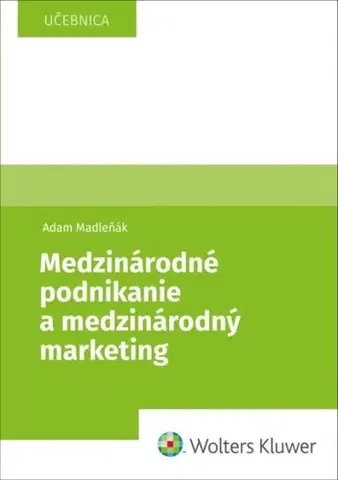 Podnikanie, obchod, predaj Medzinárodné podnikanie a medzinárodný marketing - Adam Madleňák