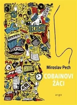 Česká beletria Cobainovi žáci - Miroslav Pech