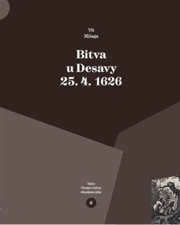 Svetové dejiny, dejiny štátov Bitva u Desavy 25.4.1626 - Vít Mišaga