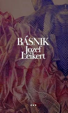 Slovenská poézia Básnik Jozef Leikert - Jozef Leikert